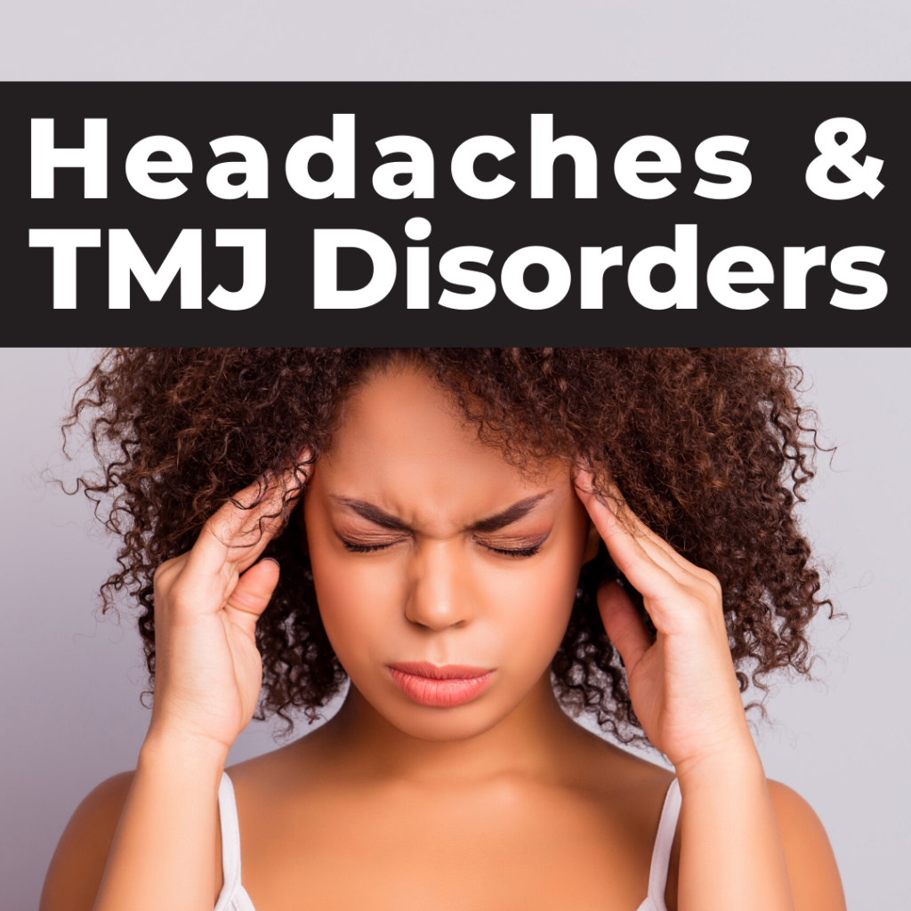 Headaches & TMJ Disorders